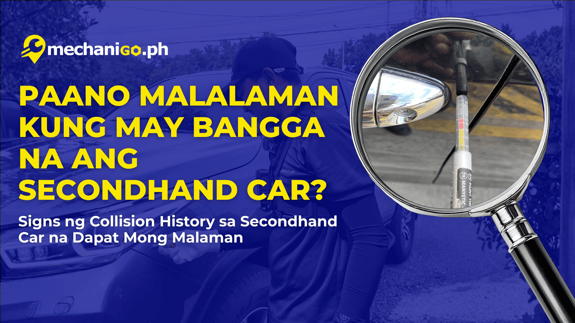 Paano Malalaman Kung May Bangga Na ang Secondhand Car? Signs ng Collision History sa Secondhand Car na Dapat Mong Malaman