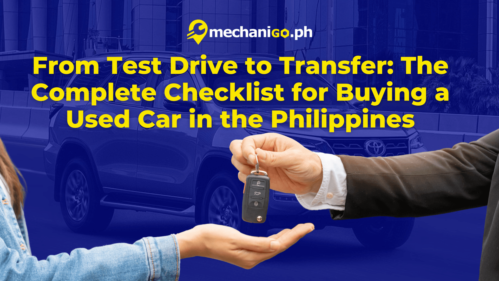 From Test Drive to Transfer: The Complete Checklist for Buying a Used Car in the Philippines