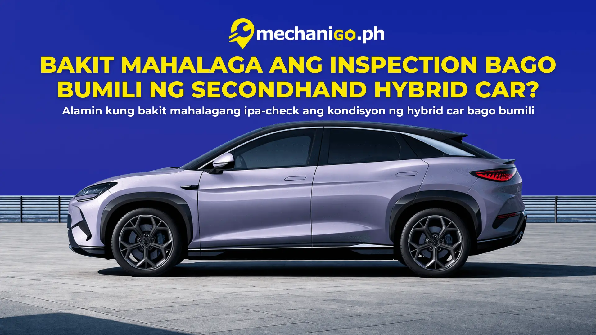 Bakit Mahalaga ang Inspection Bago Bumili ng Secondhand Hybrid Car?