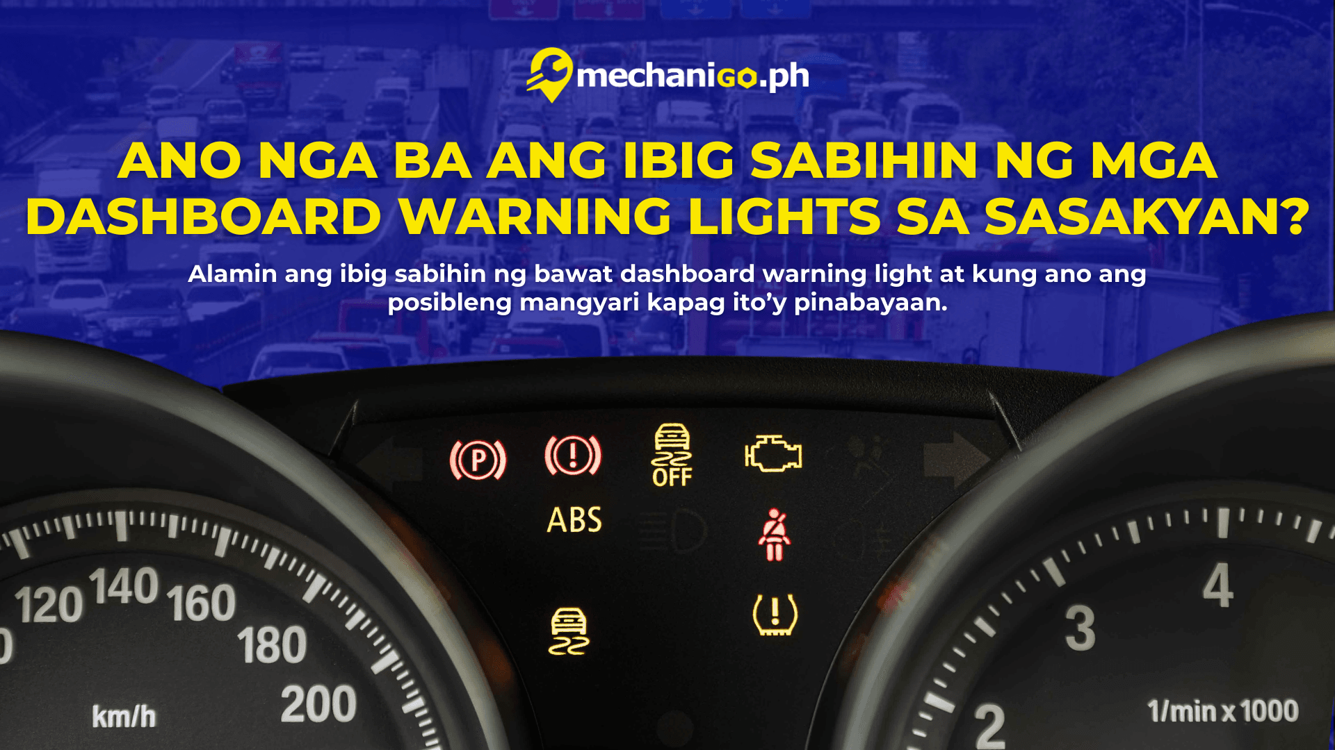 Ano nga ba ang ibig sabihin ng mga Dashboard Warning Lights sa sasakyan?