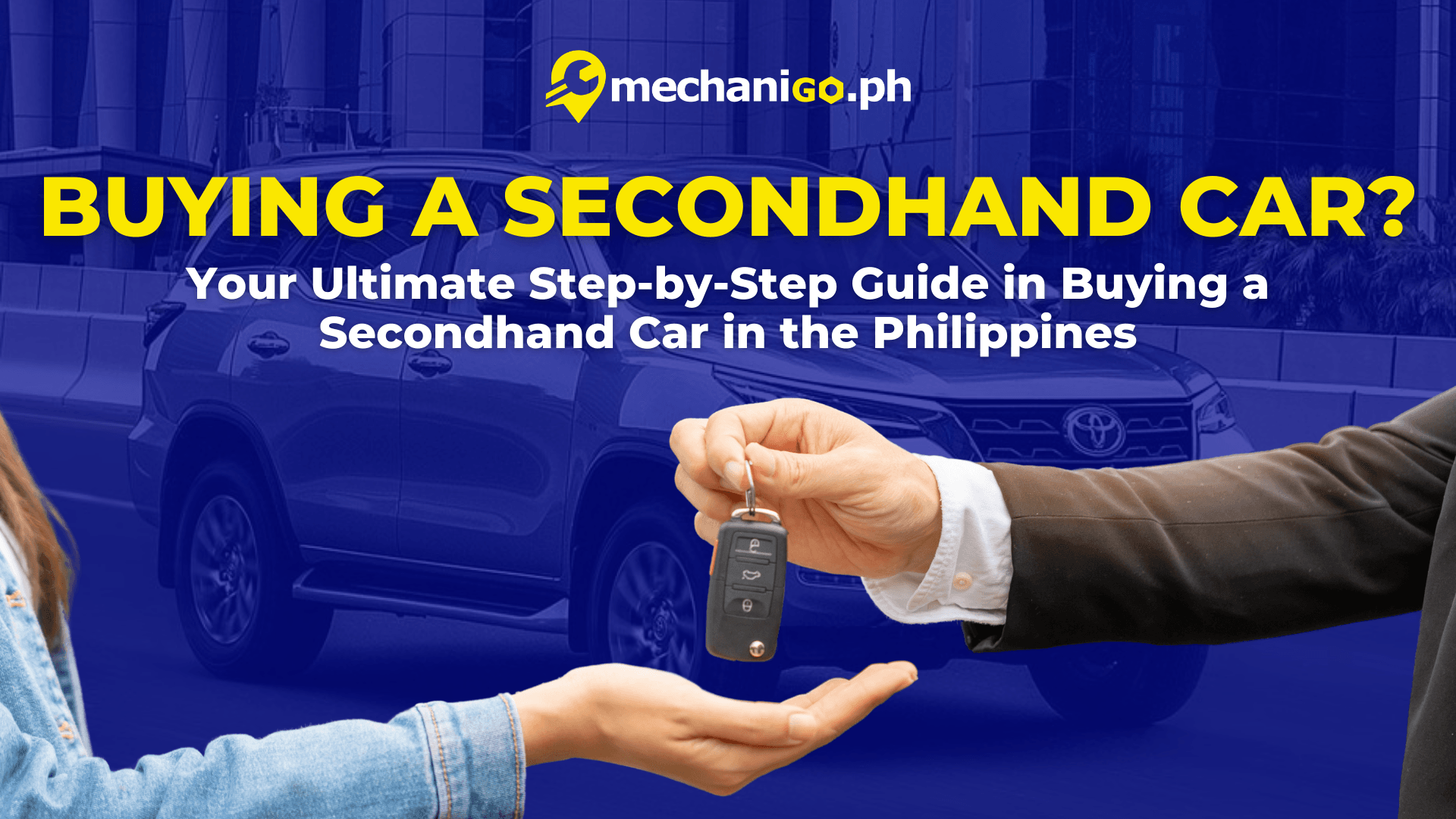 Step-by-Step Guide in Buying a Secondhand Car in the Philippines: Complete Checklist