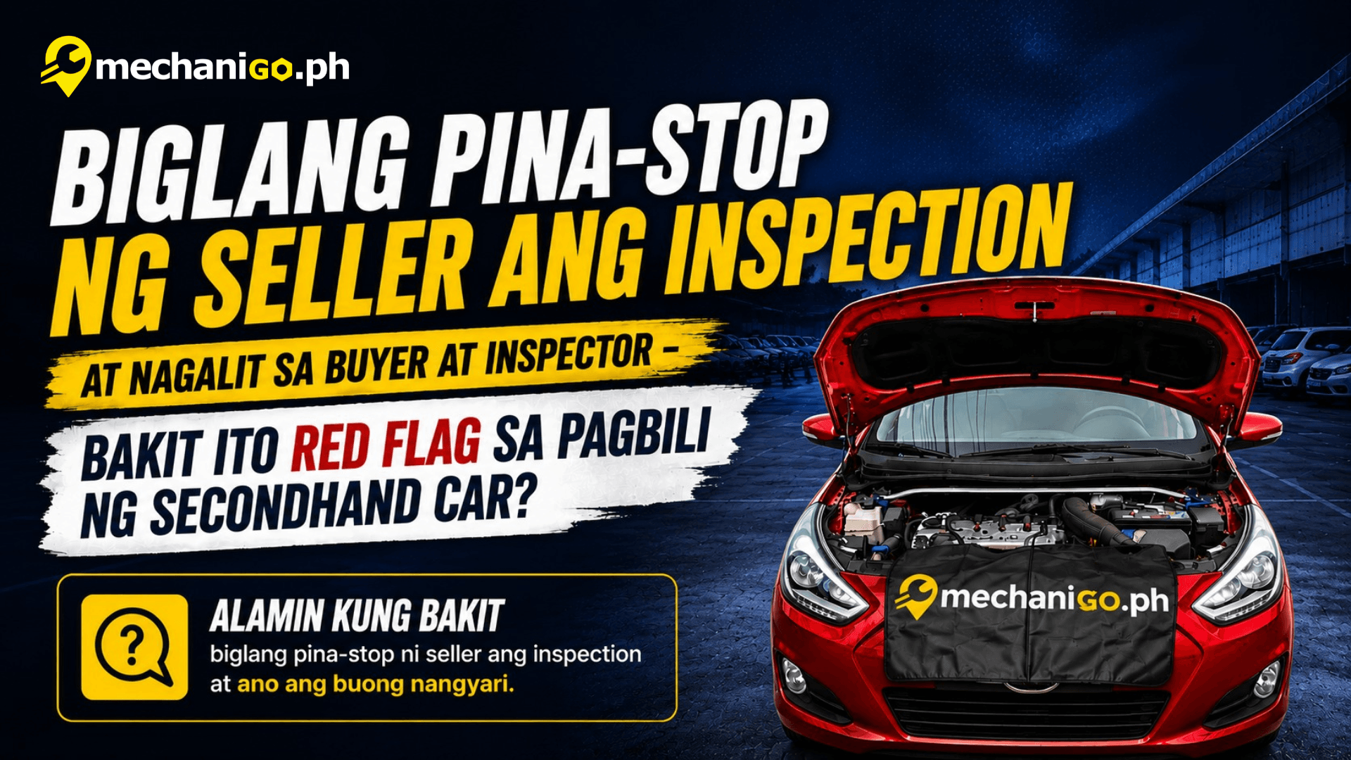 Biglang Pina-Stop ni Seller ang Inspection at Nagalit sa Buyer at Inspector — Bakit Ito Red Flag sa Pagbili ng Secondhand Car?