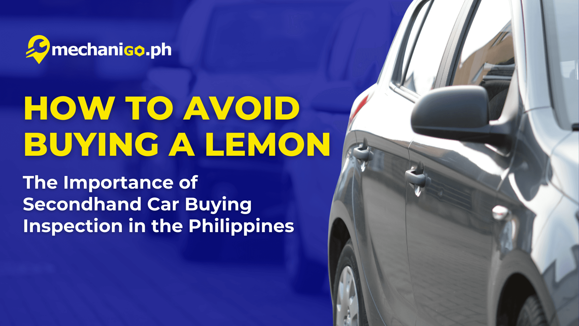 How to Avoid Buying a Lemon: The Importance of Secondhand Car Inspection in the Philippines